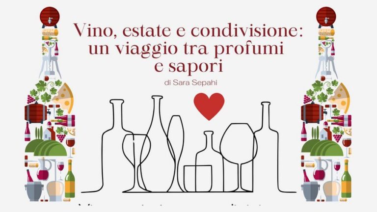 Vino, estate e condivisione un viaggio tra profumi e sapori