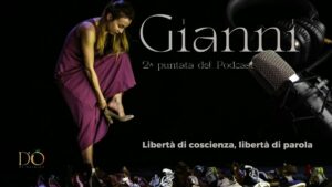 Gianni - libertà di coscienza, libertà di parola - Scopri la 2ª puntata del Podcast